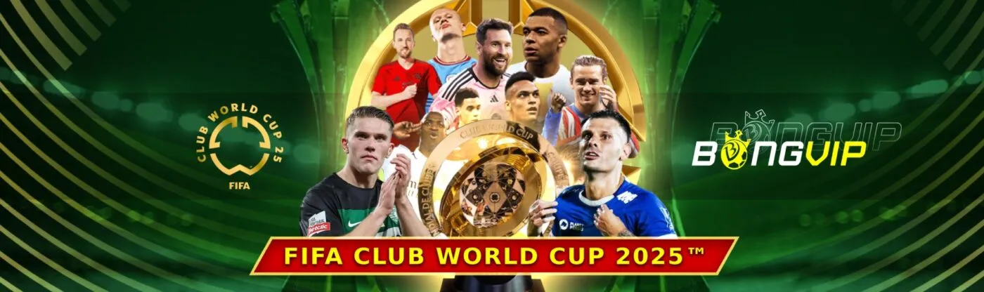 Tham gia Fifa Club World Cup 2025 tại Bongvip